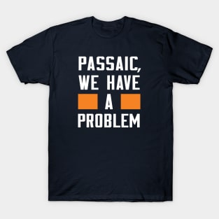 Passaic - We Have A Problem T-Shirt